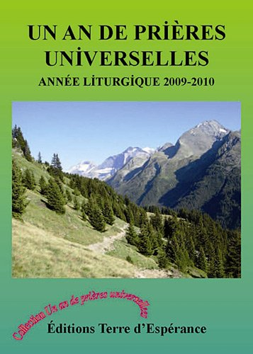 Un an de prières universelles : année liturgique 2009-2010 : année liturgique du dimanche 29 novembr