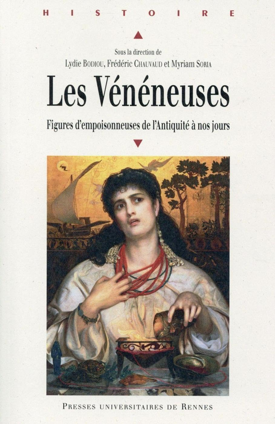 Les vénéneuses : figures d'empoisonneuses de l'Antiquité à nos jours
