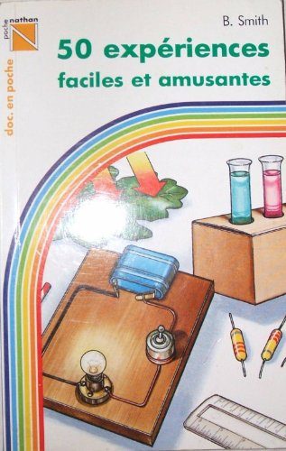 50 expériences faciles et amusantes