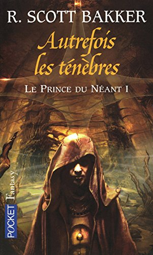 Le prince du néant. Vol. 1. Autrefois les ténèbres