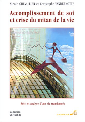 Accomplissement de soi et crise du mitan de la vie : récit et analyse d'une vie transformée