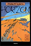 HORIZON TOME 1 : OISEAU ET LA PIERRE