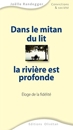 Dans le mitan du lit, la rivière est profonde : éloge de la fidélité