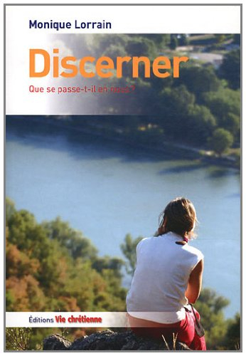 Discerner : que se passe-t-il en nous ?