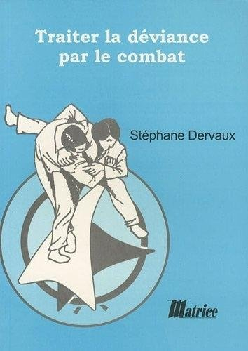 Traiter la déviance par le combat