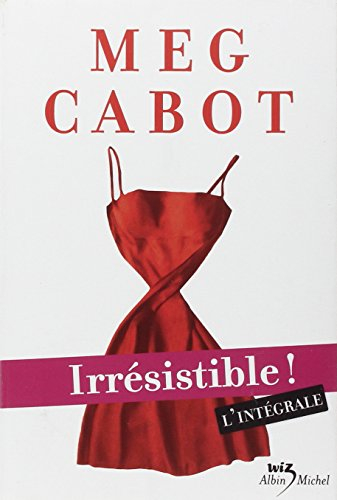 Irrésistible ! : l'intégrale
