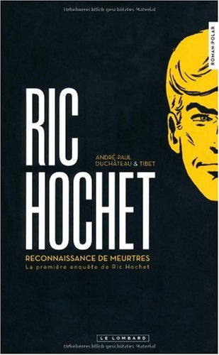 Ric Hochet : reconnaissance de meurtres : la première enquête de Ric Hochet