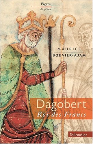 Dagobert : roi des Francs