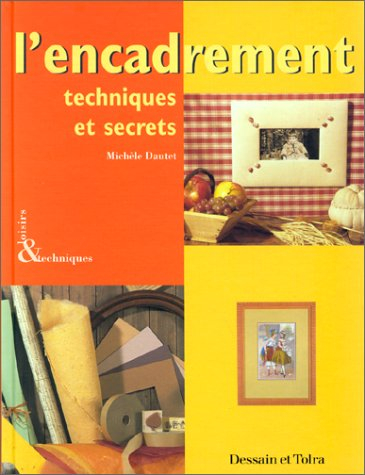 l'encadrement. techniques et secrets