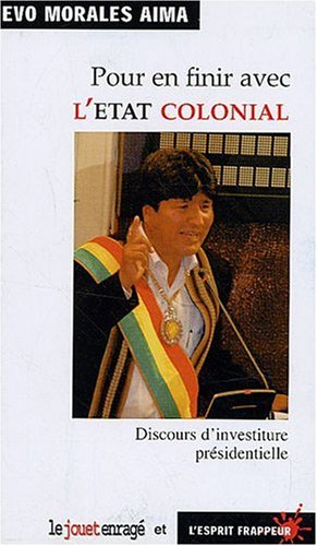 pour en finir avec l'etat colonial : discours d'investiture présidentielle