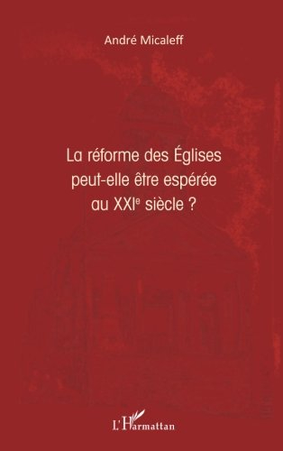 La réforme des Eglises peut-elle être espérée au XXIe siècle ?