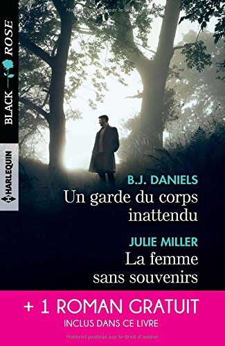 Un garde du corps inattendu. La femme sans souvenirs. Un amour menacé