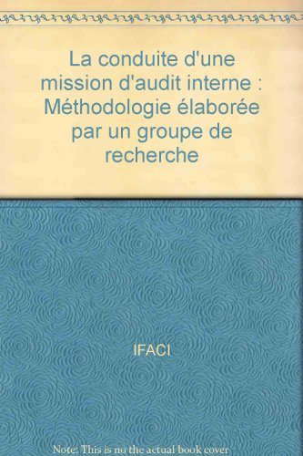 la conduite d'une mission d'audit interne : méthodologie élaborée par un groupe de recherche