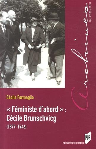 Féministe d'abord : Cécile Brunschvicg : 1877-1946