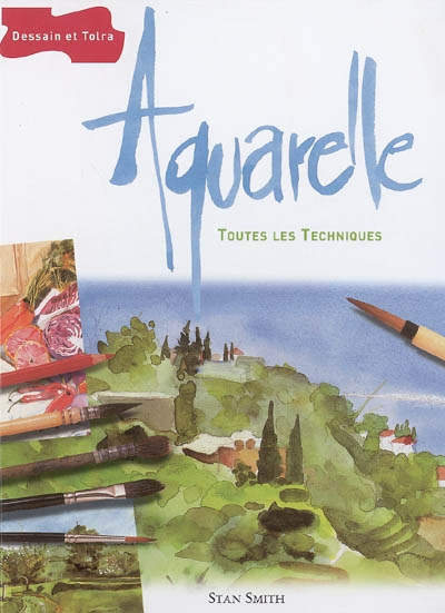 Aquarelle : toutes les techniques
