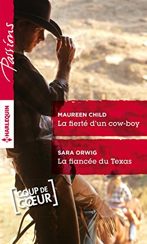 La fierté d'un cow-boy. La fiancée du Texas
