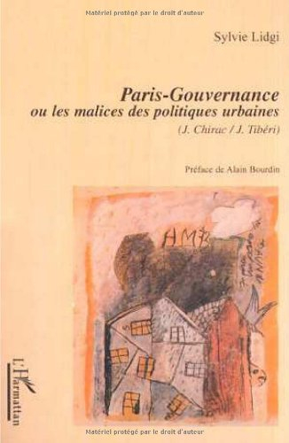 Paris-Gouvernance ou Les malices des politiques urbaines : J. Chirac-J. Tibéri