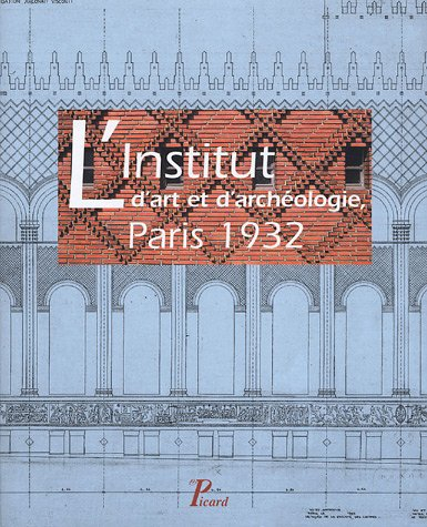 L'Institut d'art et d'archéologie, Paris 1932