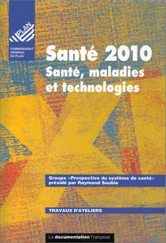 Santé 2010 : santé, maladies et technologies, des données pour le futur