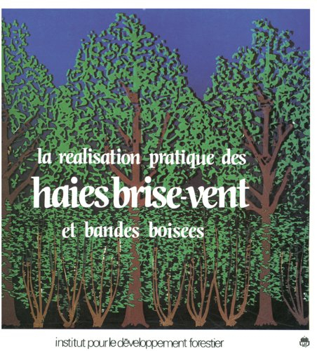 La Réalisation pratique des haies brise-vent et bandes boisées