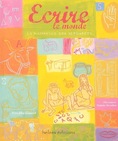 Ecrire le monde : la naissance des alphabets