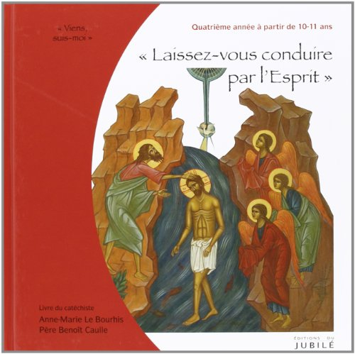 Viens, suis-moi 4ème année - ""Laissez-vous conduire par l´Esprit"" Livre animateur