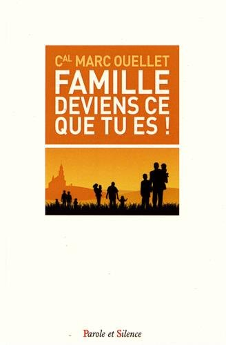 Famille, deviens ce que tu es !