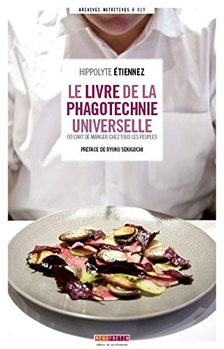 Le livre de la phagotechnie universelle ou L'art de manger chez tous les peuples