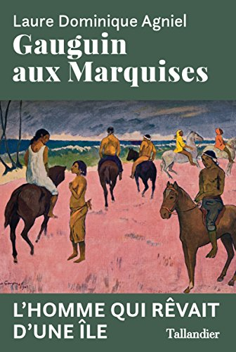 Gauguin aux Marquises : l'homme qui rêvait d'une île