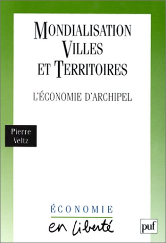 Mondialisation, villes et territoires : l'économie d'archipel