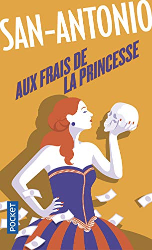 San-Antonio. Vol. 158. Aux frais de la princesse : roman matelassé