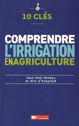 Comprendre l'irrigation en agriculture : 10 clés