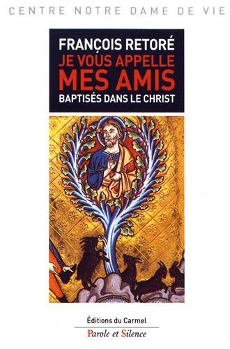 Je vous appelle mes amis : baptisés dans le Christ