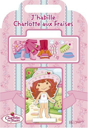 J'habille Charlotte aux fraises : les quatre saisons
