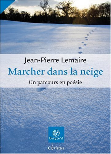 Marcher dans la neige : un parcours en poésie