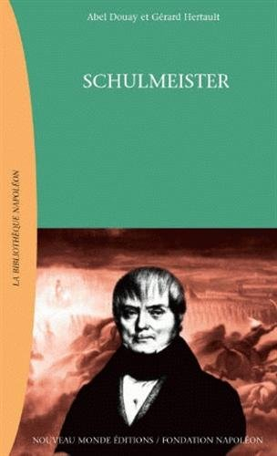Schulmeister : dans les coulisses de la grande armée