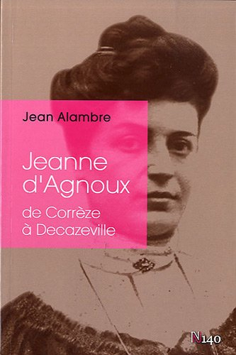 Jeanne d'Agnoux : de Corrèze à Decazeville
