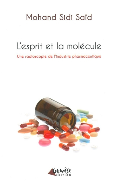 L'esprit et la molécule : une radioscopie de l'industrie pharmaceutique