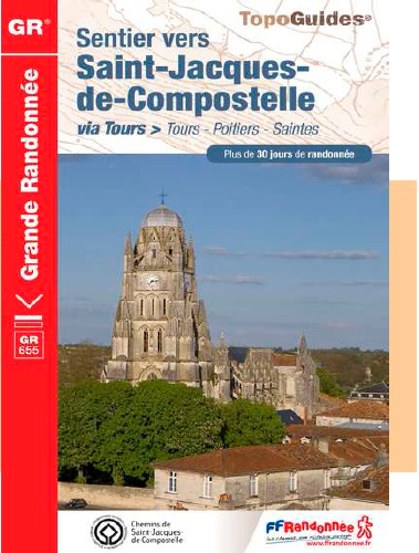 Sentier vers Saint-Jacques-de-Compostelle. Via Tours : Tours-Poitiers-Saintes, GR 655 : plus de 20 j