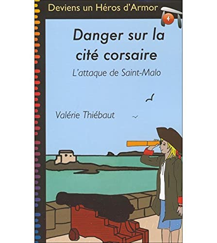 Danger sur la cité corsaire : l'attaque de Saint-Malo