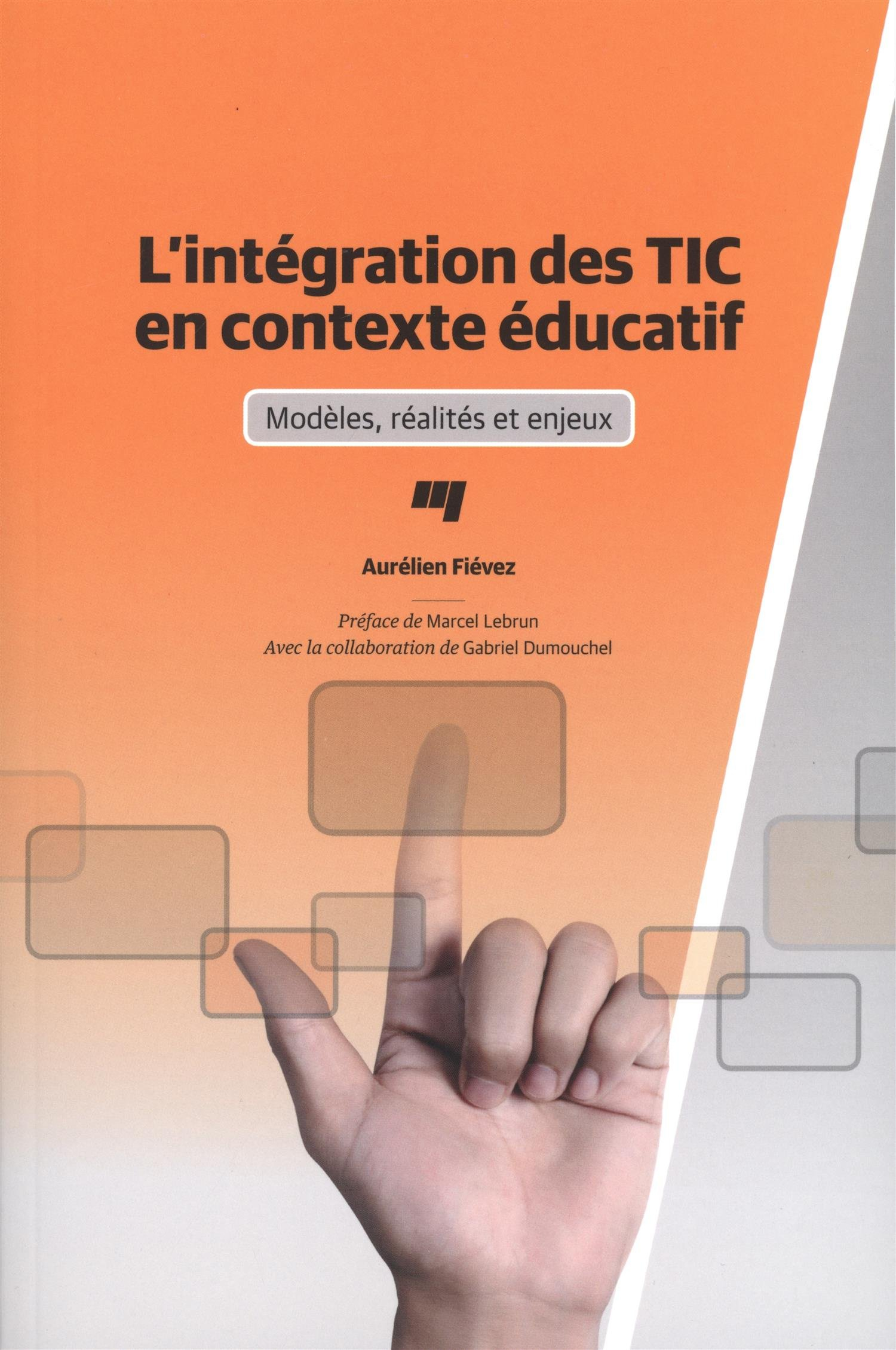 L'intégration des TIC en contexte éducatif : modèles, réalités et enjeux