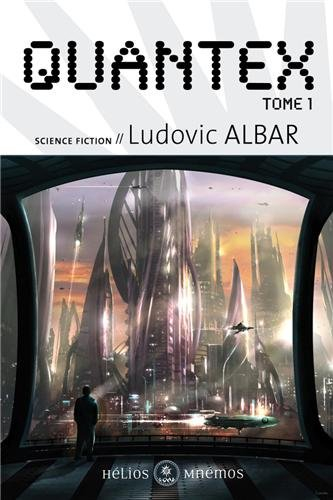 Quantex. Vol. 1. Le songe des immortels