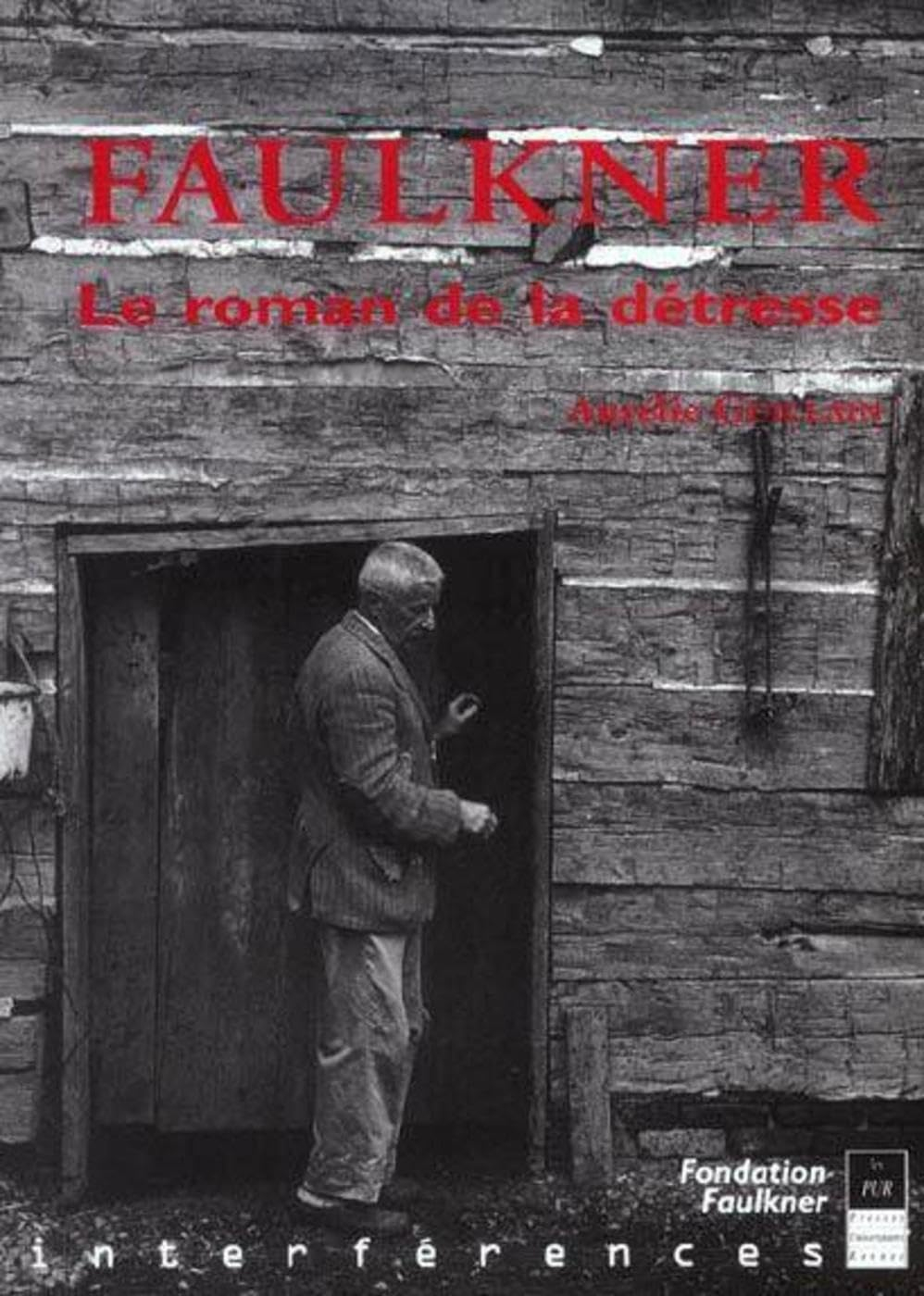 Faulkner : le roman de la détresse