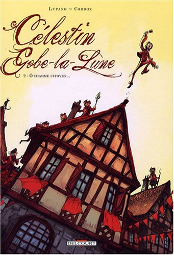 Célestin Gobe-la-Lune. Vol. 2. O, charme citoyen...