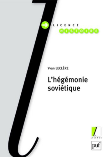 L'hégémonie soviétique : histoire de l'URSS (1917-1991)