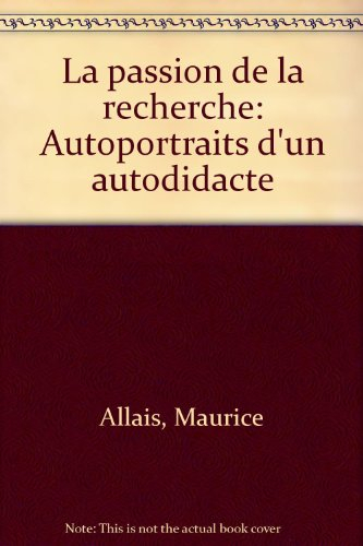 La passion de la recherche : autoportraits d'un autodidacte