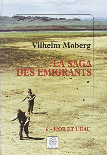 La saga des émigrants. Vol. 6. L'or et l'eau