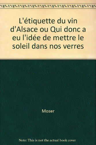 L'Etiquette du vin d'Alsace ou Qui donc a eu l'idée de mettre le soleil dans nos verres