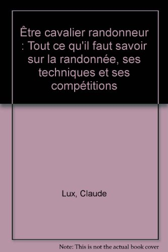 Être cavalier randonneur : tout ce qu'il faut savoir sur la randonnée, ses techniques et ses compéti