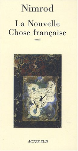 Commerce de l'imagination. Vol. 1. La nouvelle chose française : essais